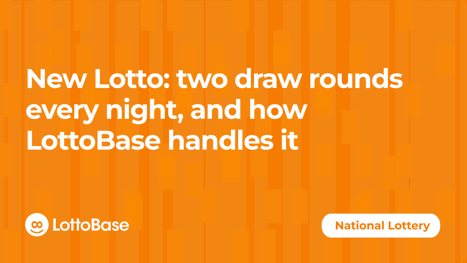 New Lotto: two draw rounds every night, and how LottoBase handles it